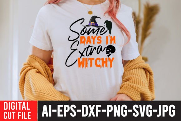 Some Days I m Extra Witchy SVG Design