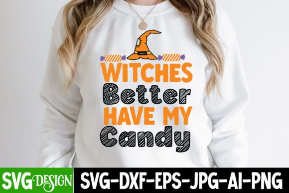 Witches Better Have My Candy SVG Design